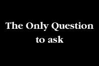 only question to ask